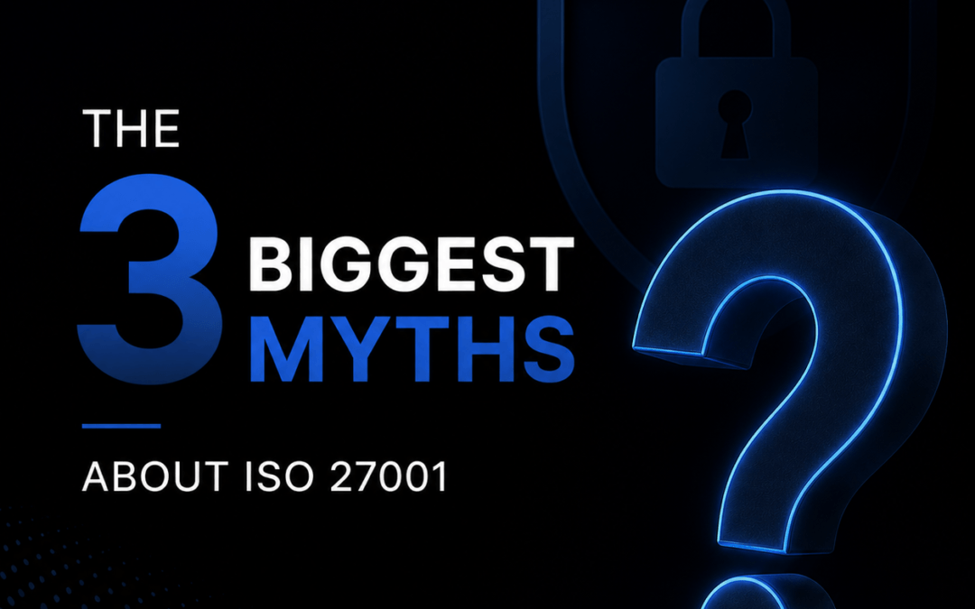 Les 3 plus grands mythes sur ISO 27001